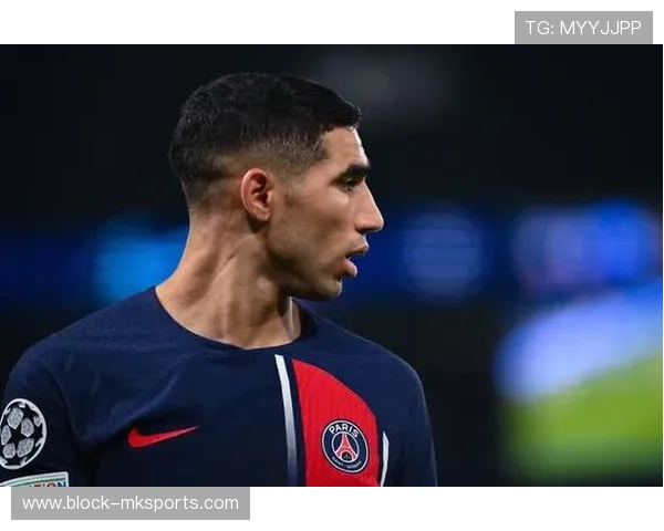 阿什拉夫转会巴黎圣日耳曼：从皇马后卫到法甲新贵的华丽转身